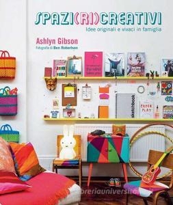 Spazi (ri)creativi. Idee originali e vivaci in famiglia.pdf