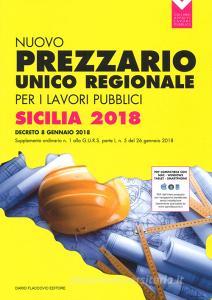 Nuovo prezzario unico regionale per i lavori pubblici della Regione Sicilia 2018. Con Contenuto digitale per download e accesso on line.pdf