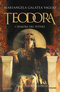 Ebook Teodora di Vaglio Mariangela edito da Piemme
