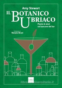 Il botanico ubriaco. Piante & alcol sul bancone del bar.pdf