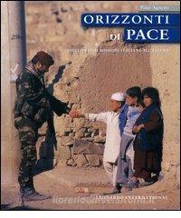 Orizzonti di pace. Dieci anni di missioni italiane allestero.pdf