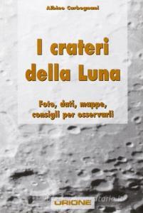 I crateri della Luna. Foto, dati, mappe, consigli per osservarli.pdf