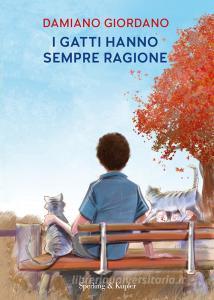 Ebook I gatti hanno sempre ragione di Giordano Damiano edito da Sperling & Kupfer
