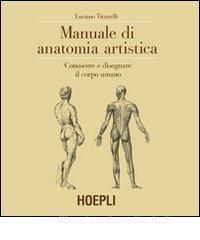 Manuale di anatomia artistica. Conoscere e disegnare il corpo umano.pdf