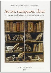 Autori, stampatori, librai. Per una storia delleditoria in Firenze nel secolo XVIII.pdf