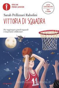 Ebook Vittoria di squadra (Ediz. Alta Leggibilità) di Pellizzari Rabolini Sarah edito da Mondadori