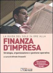 La guida del Sole 24 Ore alla finanza dimpresa. Strategia, organizzazione e gestione operativa.pdf