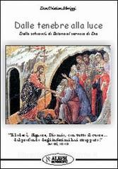 Dalle tenebre alla luce. Dalla schiavitù di Satana al servizio di Dio.pdf