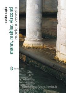 Mann, Mahler, Visconti. «Morte a Venezia».pdf