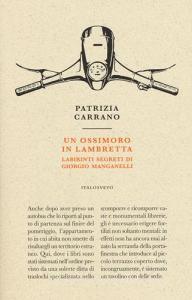 Un ossimoro in Lambretta. Labirinti segreti di Giorgio Manganelli.pdf