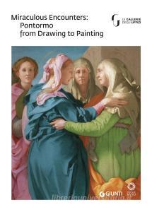 Miraculous encounters: Pontormo from drawing to painting. Catalogo della mostra (Firenze, 8 maggio-29 luglio 2018).pdf