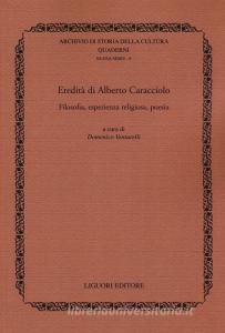 Eredità di Alberto Caracciolo. Filosofia, esperienza religiosa, poesia.pdf
