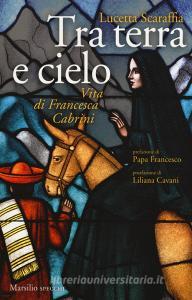 Tra terra e cielo. Vita di Francesca Cabrini.pdf