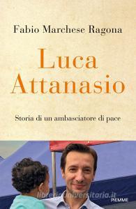 Ebook Luca Attanasio di Marchese Ragona Fabio edito da Piemme