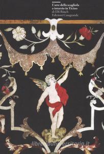 L arte della scagliola a intarsio in Ticino. Ediz. illustrata.pdf
