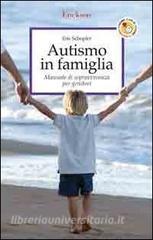 Autismo in famiglia. Manuale di sopravvivenza per genitori.pdf