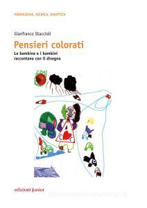 Pensieri colorati. Le bambine e i bambini raccontano con il disegno.pdf