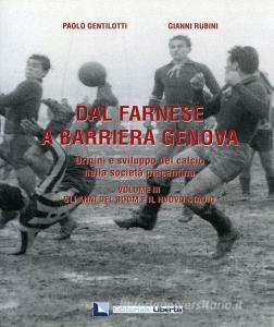 Dal Farnese a Barriera Genova. Origini e sviluppo del calcio nella società piacentina vol.3.pdf