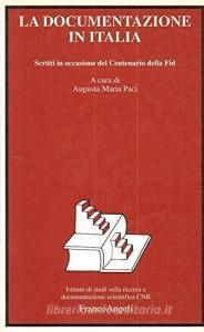 La documentazione in Italia. Scritti in occasione del centenario della Fid.pdf
