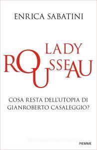 Ebook Lady Rousseau di Sabatini Enrica edito da Piemme