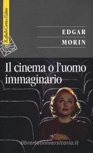Il cinema o luomo immaginario. Saggio di antropologia sociologica.pdf