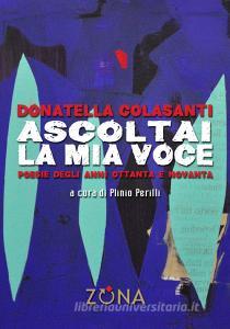 Ascoltai la mia voce. Poesie degli anni Ottanta e Novanta.pdf