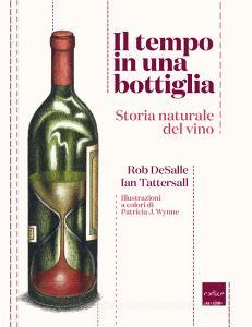 Il tempo in una bottiglia. Storia naturale del vino.pdf
