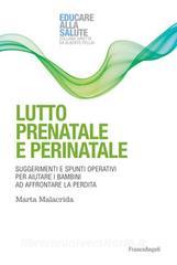 Ebook Lutto prenatale e perinatale di Marta Malacrida edito da Franco Angeli Edizioni