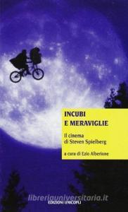 Incubi e meraviglie. Il cinema di Steven Spielberg.pdf