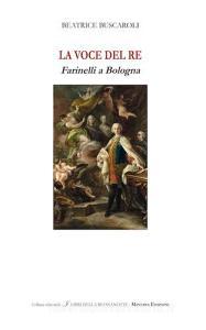 La voce del re. Farinelli a Bologna. Ediz italiana e inglese.pdf
