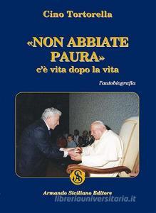 Non abbiate paura. Cè vita dopo la vita.pdf