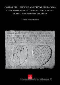 Corpus dellepigrafia medievale di Padova. Con CD-ROM vol.1.pdf