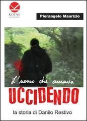 L uomo che amava uccidendo. La storia di Danilo Restivo.pdf