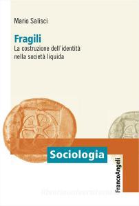 Fragili. La costruzione dellidentità nella società liquida.pdf