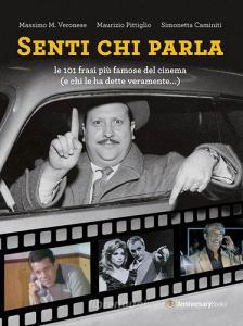 Senti chi parla. Le 101 frasi più famose del cinema (e chi le ha dette veramente...). Ediz. illustrata.pdf