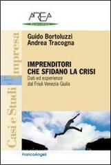 Imprenditori che sfidano la crisi. Dati ed esperienze dal Friuli Venezia Giulia.pdf