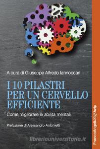 Ebook I 10 pilastri per un cervello efficiente di AA. VV. edito da Franco Angeli Edizioni