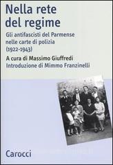 Nella rete del regime. Gli antifascisti del parmense nelle carte di polizia (1922-1943).pdf