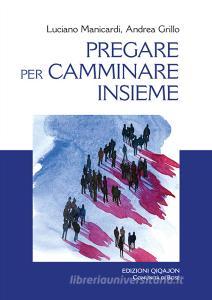 Ebook Pregare per camminare insieme di Manicardi Luciano, Grillo Andrea edito da Edizioni Qiqajon