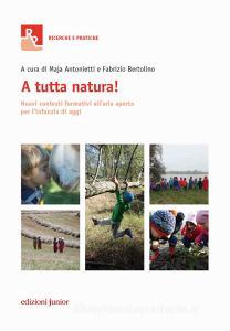 A tutta natura! Nuovi contesti formativi allaria aperta per linfanzia di oggi.pdf