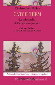 Catch them. La psicoanalisi del breakdown psichico.pdf