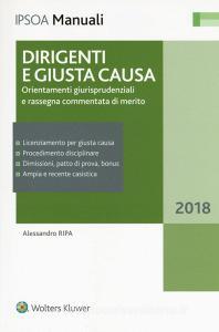 Dirigenti e giusta causa. Orientamenti giurisprudenziali e rassegna commentata di merito. Con Contenuto digitale per accesso on line.pdf