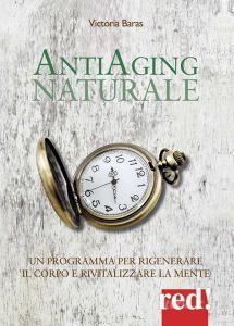 Antiaging naturale. Un programma per rigenerare il corpo e rivitalizzare la mente.pdf