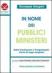 In nome dei pubblici ministeri. Dalla Costituente a tangentopoli. Storie di leggi sbagliate.pdf