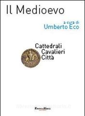 Il Medioevo. Cattedrali, cavalieri, città.pdf