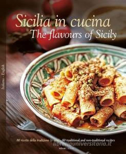 Sicilia in cucina. 80 ricette della tradizione (e non). Ediz. italiana e inglese.pdf