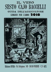Il vero Sesto Cajo Baccelli. Guida dellagricoltore. Lunario per lanno 2016.pdf