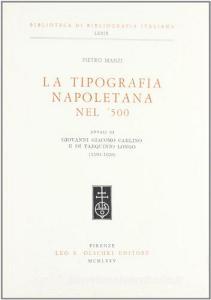 La tipografia napoletana del 500. Annali di Giovanni Giacomo Carlino e di Tarquinio Longo (1593-1620).pdf
