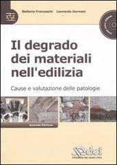 Il degrado dei materiali nelledilizia. Cause e valutazioni delle patologie. Con CD-ROM.pdf