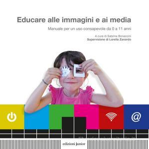 Educare alle immagini e ai media. Manuale per un uso consapevole da 0 a 11 anni.pdf